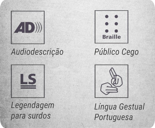 Recursos de acessibilidade disponíveis: audiodescrição, Braille para público cego, legendagem para surdos e Língua Gestual Portuguesa.